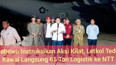 Prabowo Instruksikan Aksi Kilat, Letkol Teddy Kawal Langsung 65 Ton Logistik ke NTT